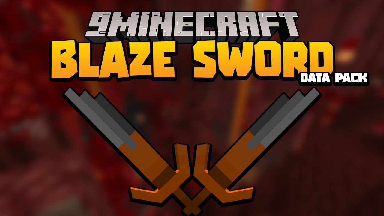 Blaze Sword Data Pack 1.19.2, 1.19.1 - Seeds - General Minecraft - Minecraft  CurseForge